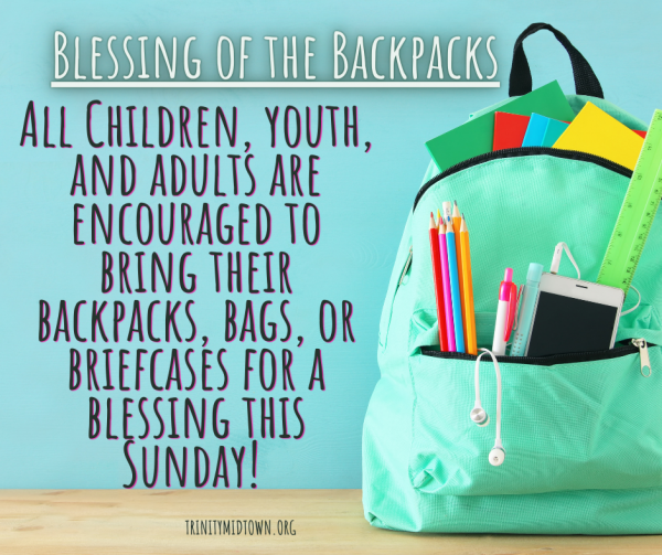 Blessing of the Backpacks is this Sunday 8/21 at all services!
