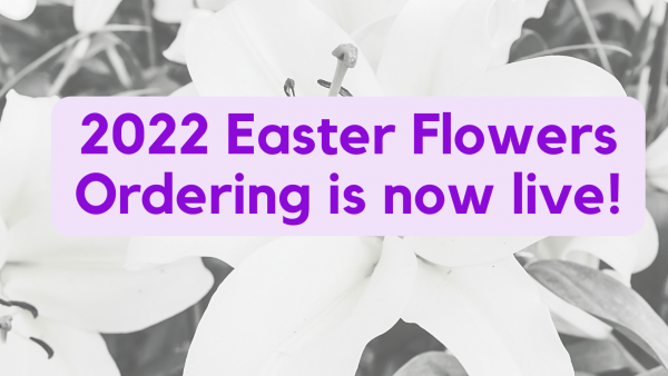 2022 Easter Flowers Order Form is now available