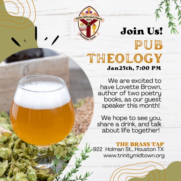 Pub Theology is on Wednesday, January 25th at 7pm at The Brass Tap, This month's featured speaker is Lovette Brown